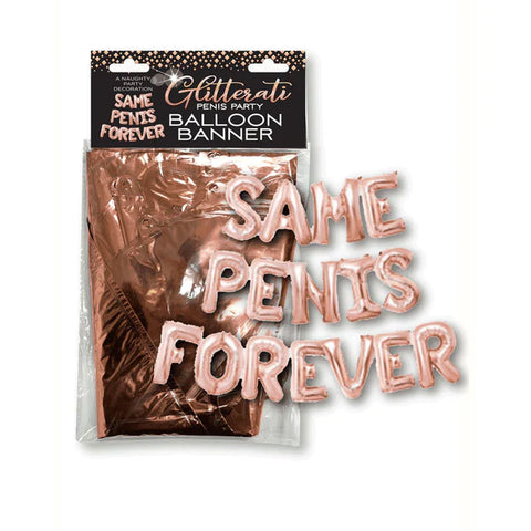 GLITTERATI! SAME PENIS FOREVER BALLOON BANNER