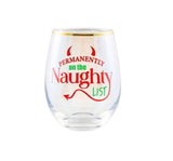 PERMANENTLY ON THE NAUGHTY LIST STEMLESS GLASS